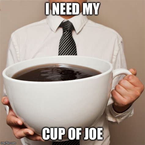 Cup Of Joe Imgflip