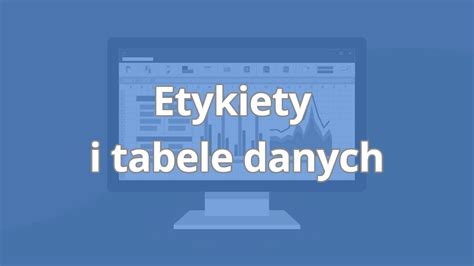 Kurs Excel Wykresy I Wizualizacja Danych Etykiety I Tabele Danych