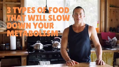 Metabolism 3 Types Of Food That Will Slow Down Your Metabolism YouTube