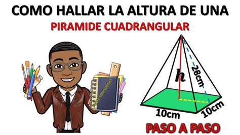 M Todo Para Calcular La Altura De Una Pir Mide Cuadrangular