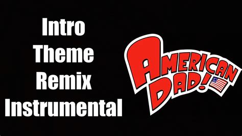 American Dad Theme Instrumental New Remix Youtube