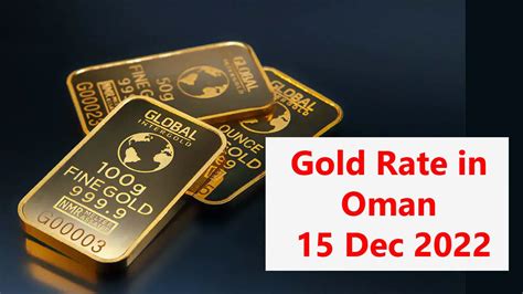 Today Gold Rate In Oman 15 Dec 2022 GetFast Pk