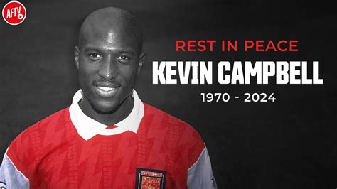 Arsenal Legend Kevin Campbell Passes Away Youtube