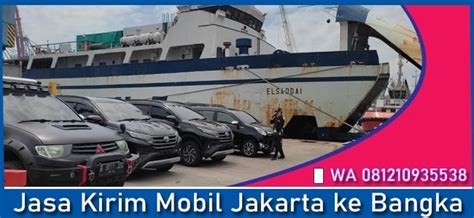 Jasa Kirim Mobil Jakarta Ke Bangka Jadwal Kapal