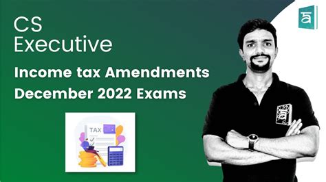 Income Tax Amendments For Dec Exams Cs Executive Direct Tax