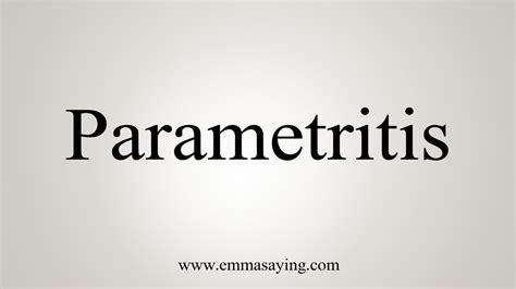 How To Say Parametritis - YouTube