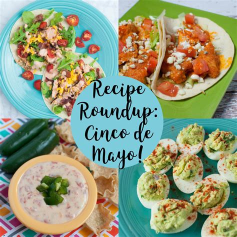 Recipe Roundup Cinco De Mayo Recipe Ideas Tabitha Talks Food