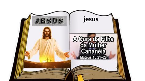 A Cura Da Filha Da Cananeia Estudo - A Cura Da Filha Da Cananeia Estudo - RETOEDU