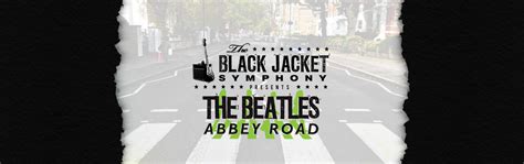 The Black Jacket Symphony Presents The Beatles Abbey Road The