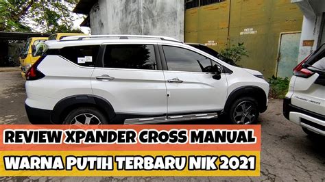 Review Mitsubishi Xpander Cross Manual Warna Putih Terbaru 2021