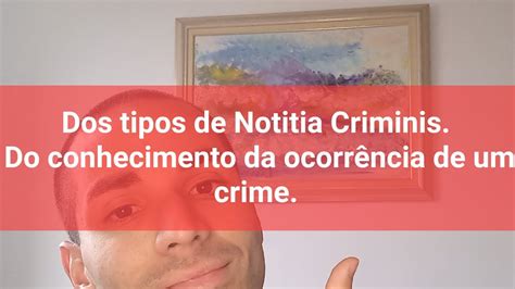 Dos Tipos De Notitia Criminis Imediata Mediata Coercitiva E