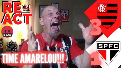 REACT SEM FILTRO SENTIU A PRESSÃO E AMARELOU FLAMENGO 3 x 1 SPFC