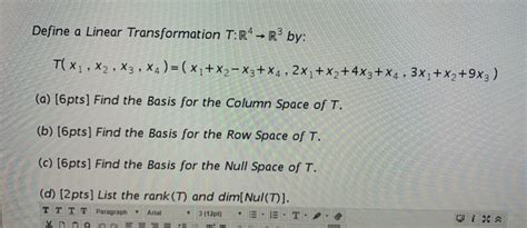 Solved Define A Linear Transformation T R4 → R3 By T X1