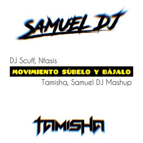 Stream DJ Scuff Nfasis MOVIMENTO SUBELO Y BAJALO TAMISHA Samuel DJ