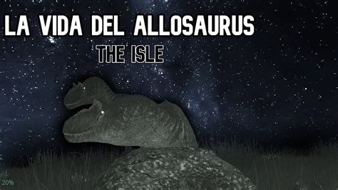 The Isle legacy La Vida De Un Allosaurus The Isle Gameplay Español