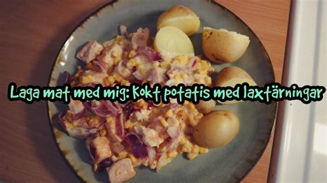 Laga mat med mig Kokt potatis med laxtärningar YouTube