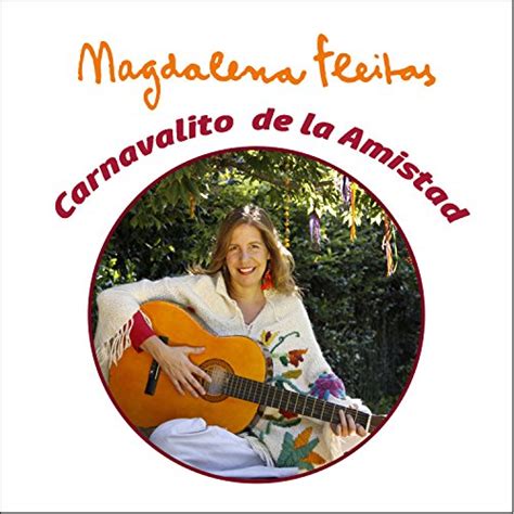 Amazon Music Magdalena Fleitas Carnavalito De La Amistad Amazon Co Jp