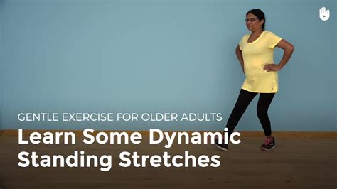 Learn Some Dynamic Standing Stretches Exercise For Older Adults Youtube