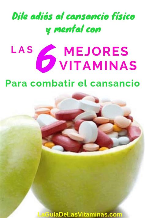 Las 6 mejores vitaminas para combatir el cansancio La Guía de las