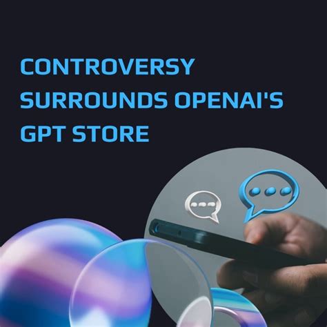 Controversy Surrounds Openais Gpt Store Elufa Systems