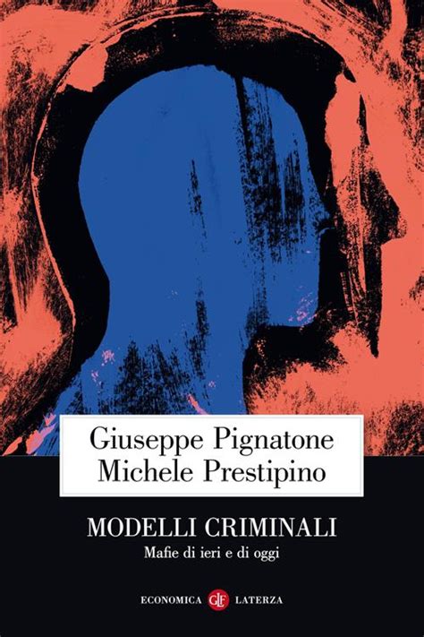 Modelli Criminali Mafie Di Ieri E Di Oggi Giuseppe Pignatone