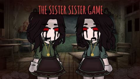 The Sister Sister Game Gacha Club Horror Mini Movie Gcmm