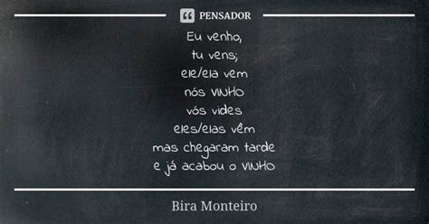 Eu Venho Tu Vens Ele Vem