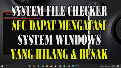 SFC System FIle Checker Memperbaiki System Windows Yang Hilang Dan