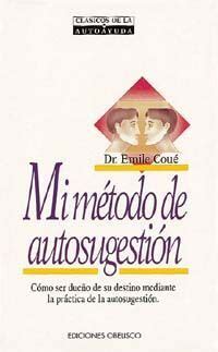 Mi M Todo De Autosugesti N De Coue Emile Acca Mejores Libros