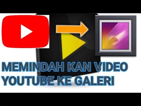 TUTORIAL CARA MEMINDAH KAN VIDEO YOUTUBE KE GALERI YouTube