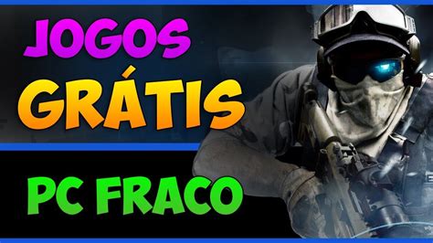 Jogos Grátis Na Steam Para Pc Fraco Os Melhores Youtube