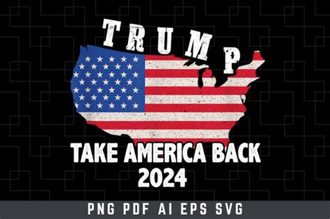 10 Trump 2024 Take America Back Designs Graphics