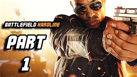 Battlefield Hardline Deluxe Edition Gameplay Walkthrough Part 1