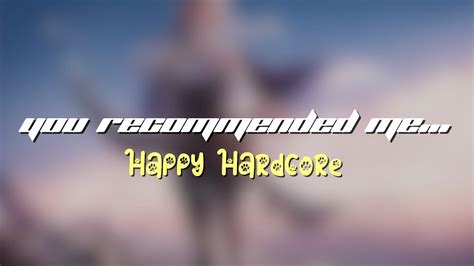 You Recommended Me Happy Hardcore Ep 1 YouTube