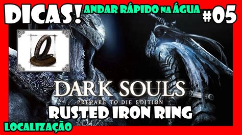 Dark Souls Dicas 05 Como Conseguir O RUSTED IRON RING YouTube