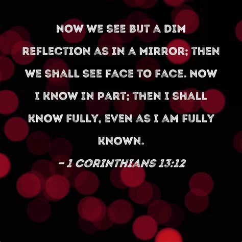 Corinthians Now We See But A Dim Reflection As In A Mirror