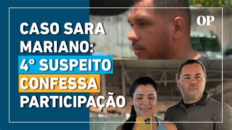 Quarto Suspeito De Ter Matado Sara Mariano Confessa Crime Veja Como