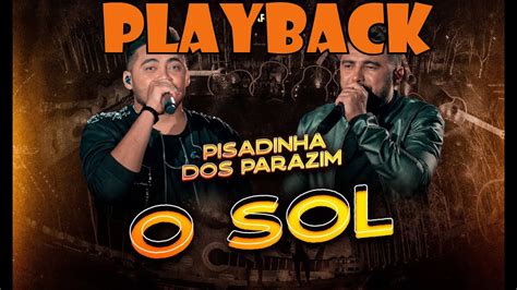 O SOL OS PARAZIM PLAYBACK KARAOKÊ EM PIZEIRO YouTube