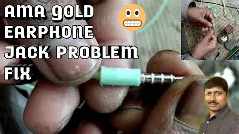 Earphone Jack Problem Fix AmA Gold Ear Phone Jack Repair Solution