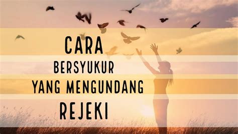 Motivasi Hidup Sukses Cara Bersyukur Pengundang Rejeki Dan Nikmat Youtube