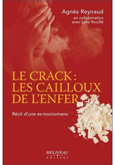 Le Crack Les Cailloux De L Enfer R Cit D Une Ex Toxicomane R Cit D