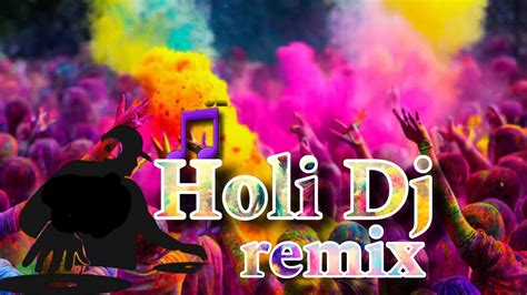 Holi Dj Remix Holi Songs Dj India Holi Djremix 2024 New Holi