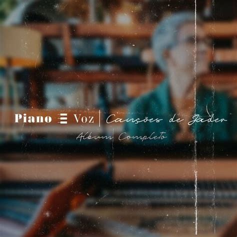 Piano E Voz Can Es De Jader Lbum De Novo Tempo Letras Mus Br