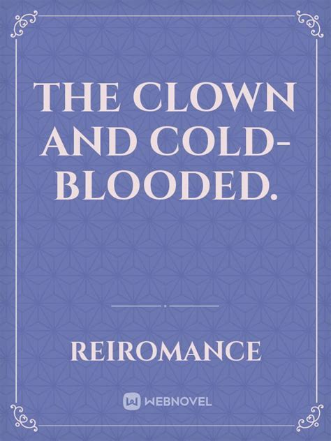 read  clown  cold blooded reiromance webnovel