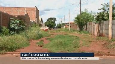 Mgtv Edi O Uberl Ndia Moradores Reclamam De Trechos Sem Asfalto