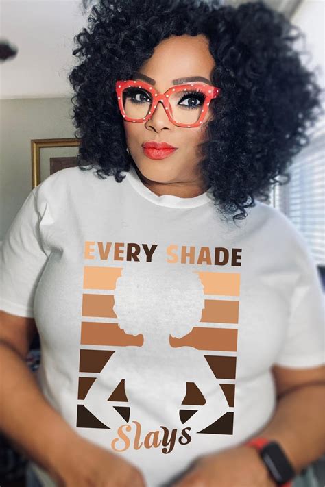 Every Shade Slays Shades Of Melanin T Shirt Melanin Etsy