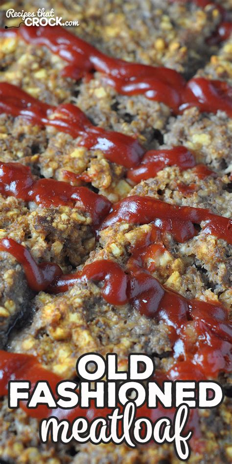 Old Fashioned Meatloaf Oven Recipe Recipes That Crock