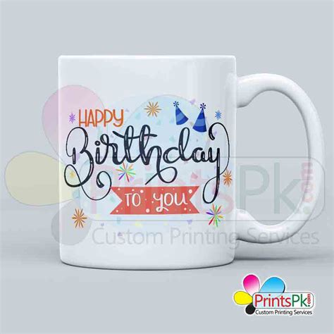 Happy Birthday To You Mug Custom Birthday Mug