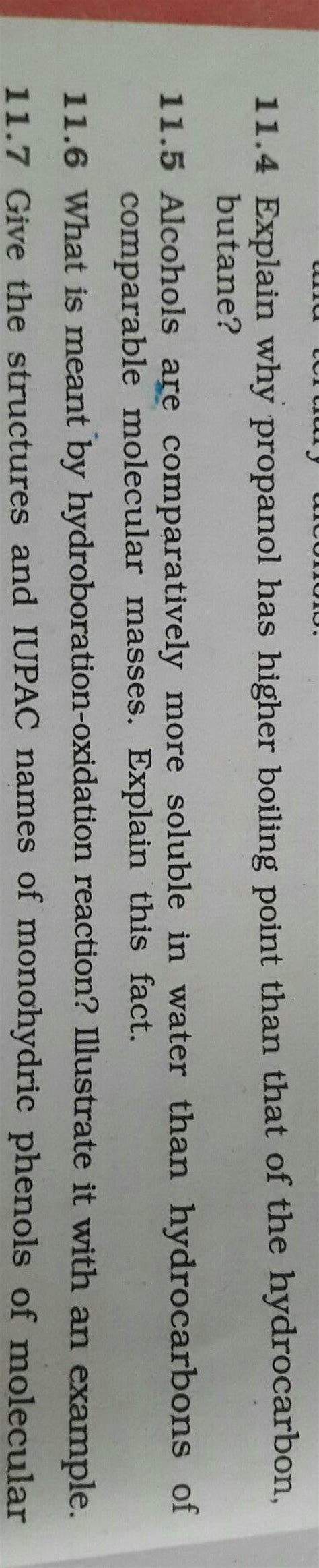 11.4 Explain why propanol has higher boiling point than that of the hydro..