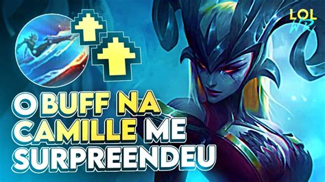 Camille TÁ Muito Mais Forte Buff Me Surpreendeu Lol Wild Rift Youtube